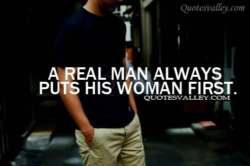 a-real-man-always-puts-his-woman-first