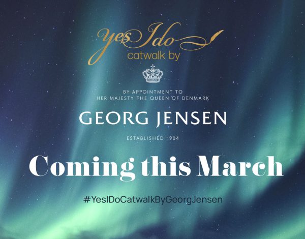 YES I DO CATWALK BY GEORG JENSEN: Το μεγαλύτερο bridal show της χώρας επιστρέφει στις 23 Μαρτίου!